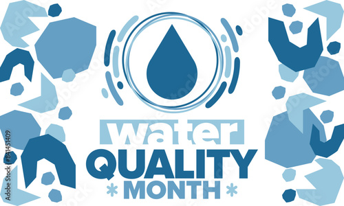 National Water Quality Month in August. Month of studying the water. Origin, save and purify water. High quality water. Celebrated in United States. Poster, card, banner, illustration. Vector