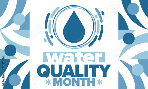 National Water Quality Month in August. Month of studying the water. Origin, save and purify water. High quality water. Celebrated in United States. Poster, card, banner, illustration. Vector