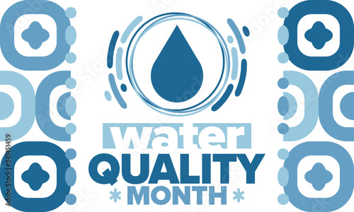 National Water Quality Month in August. Month of studying the water. Origin, save and purify water. High quality water. Celebrated in United States. Poster, card, banner, illustration. Vector