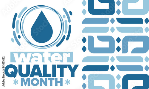 National Water Quality Month in August. Month of studying the water. Origin, save and purify water. High quality water. Celebrated in United States. Poster, card, banner, illustration. Vector