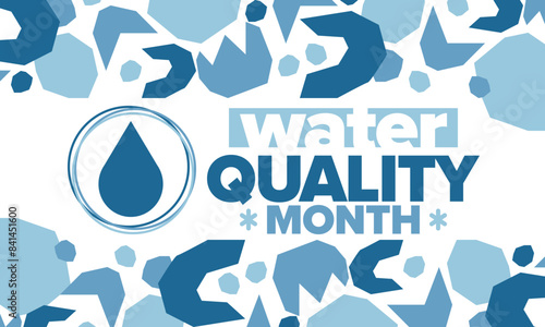 National Water Quality Month in August. Month of studying the water. Origin, save and purify water. High quality water. Celebrated in United States. Poster, card, banner, illustration. Vector