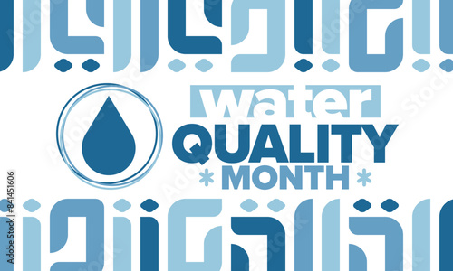 National Water Quality Month in August. Month of studying the water. Origin, save and purify water. High quality water. Celebrated in United States. Poster, card, banner, illustration. Vector