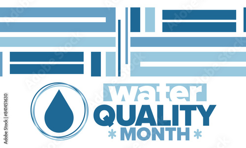 National Water Quality Month in August. Month of studying the water. Origin, save and purify water. High quality water. Celebrated in United States. Poster, card, banner, illustration. Vector