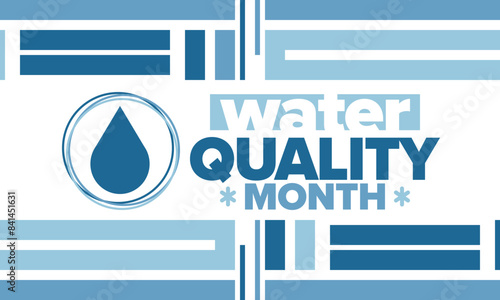 National Water Quality Month in August. Month of studying the water. Origin, save and purify water. High quality water. Celebrated in United States. Poster, card, banner, illustration. Vector