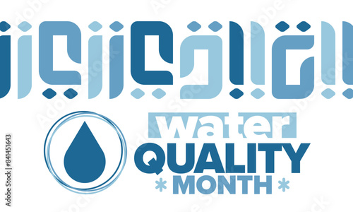 National Water Quality Month in August. Month of studying the water. Origin, save and purify water. High quality water. Celebrated in United States. Poster, card, banner, illustration. Vector