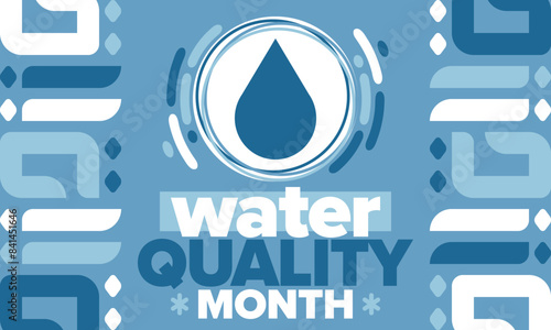 National Water Quality Month in August. Month of studying the water. Origin, save and purify water. High quality water. Celebrated in United States. Poster, card, banner, illustration. Vector