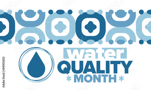 National Water Quality Month in August. Month of studying the water. Origin, save and purify water. High quality water. Celebrated in United States. Poster, card, banner, illustration. Vector