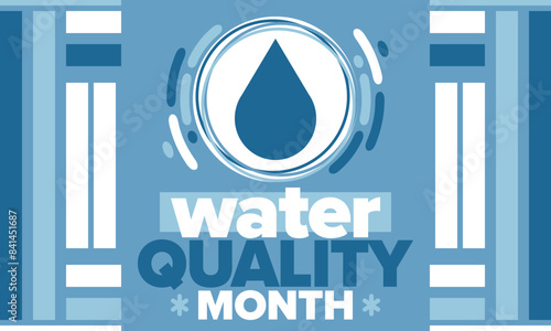 National Water Quality Month in August. Month of studying the water. Origin, save and purify water. High quality water. Celebrated in United States. Poster, card, banner, illustration. Vector