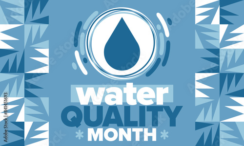 National Water Quality Month in August. Month of studying the water. Origin, save and purify water. High quality water. Celebrated in United States. Poster, card, banner, illustration. Vector