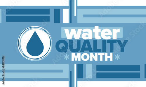 National Water Quality Month in August. Month of studying the water. Origin, save and purify water. High quality water. Celebrated in United States. Poster, card, banner, illustration. Vector