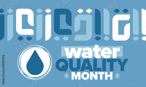 National Water Quality Month in August. Month of studying the water. Origin, save and purify water. High quality water. Celebrated in United States. Poster, card, banner, illustration. Vector