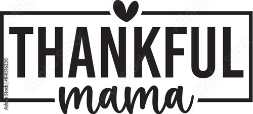 thankful mama