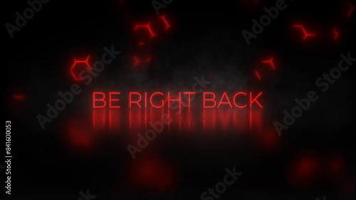 Animated Be Right Back Neon Sign with Red Hexagon Background and Smoke Effect for Live Streams and Events