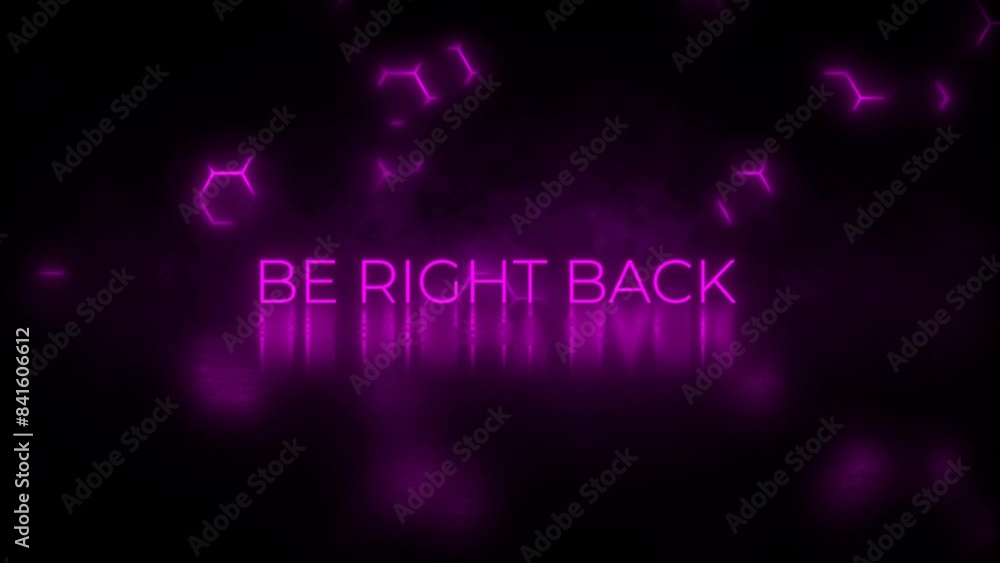 Animated Be Right Back Neon Sign with Purple Hexagon Background and Smoke Effect for Live Streams and Events Animated Be Right Back Neon Sign with Purple Hexagon Background and Smoke Effect for Live Streams and Events