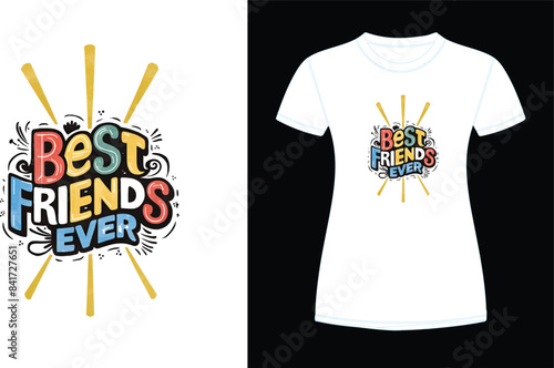 BEST FRIENDS EVER T SHIRT DESIGN 