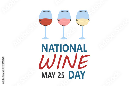 National Wine Day celebration. Three glasses with wine and text. Banner, poster, brochure, greeting card, flyer template.