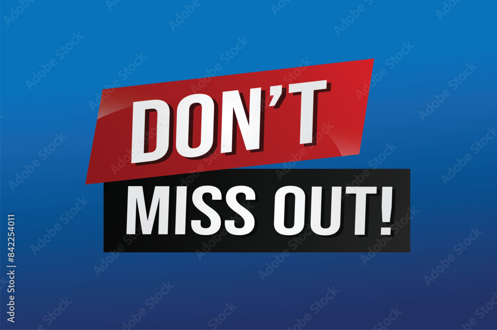 Don't miss out word concept vector illustration with 3d lines style for social media landing page, template, ui, web, mobile app, poster, banner, flyer, background, gift card, coupon, label, wallpaper Don't miss out word concept vector illustration with 3d lines style for social media landing page, template, ui, web, mobile app, poster, banner, flyer, background, gift card, coupon, label, wallpaper