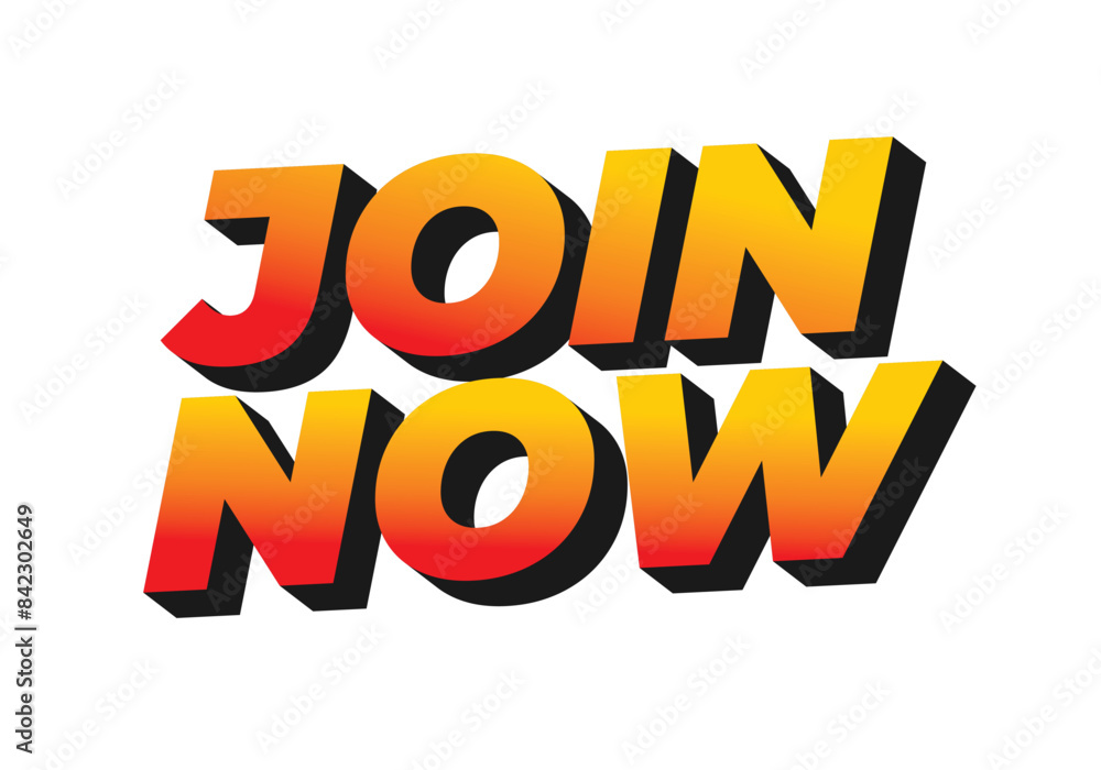 Join now. Text effect in 3D style with good colors