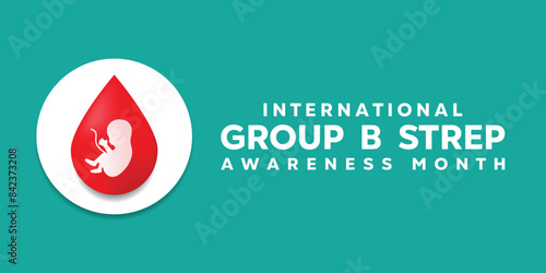 International Group B Strep Awareness Month. Baby and blood. Great for cards, banners, posters, social media and more. Green background. 