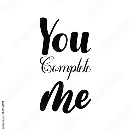 you complete me black letter quote photo