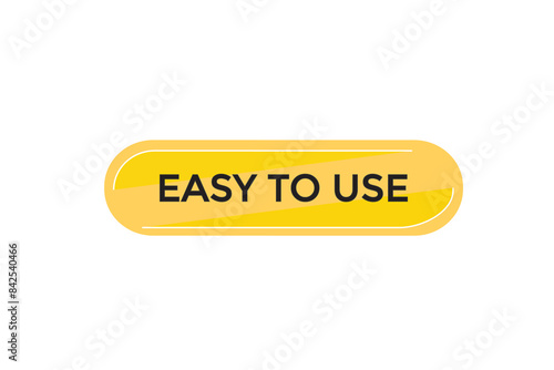 website, easy to use, offer, button, learn stay, tuned, level, sign, speech, bubble  banner, modern, symbol, click.  photo