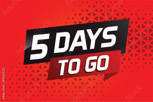 5 days to go word concept vector illustration with ribbon and 3d style for use landing page, template, ui, web, mobile app, poster, banner, flyer, background, gift card, coupon

