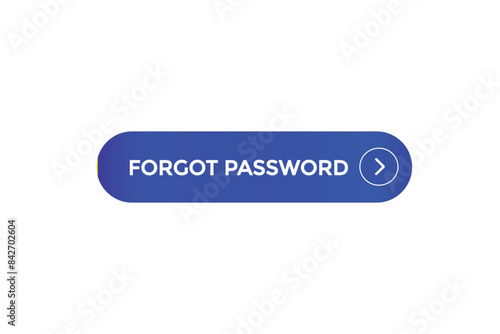 website, forget password, offer, button, learn, stay, tuned, level, sign, speech, bubble banner, modern, symbol, click. 