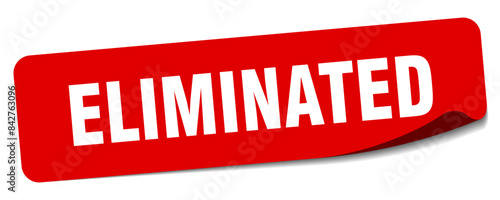 eliminated sticker. eliminated label