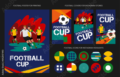Vector set dedicated to the football cup for web and print: poster, Instagram story covers and main icons. Bright and dynamic banners with illustration elements for use in business, marketing, etc.