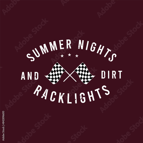 Summer Nights And Dirt Track Lights. Apparel Car racing tshirt, poster, typography design. Car race t shirt design with grunge retro vintage.