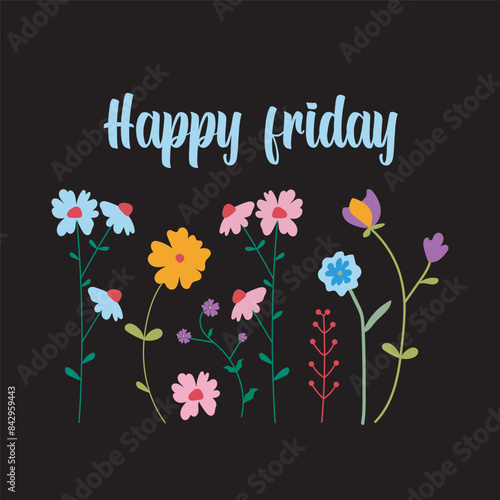Vector hand drawn happy friday floral decorated design