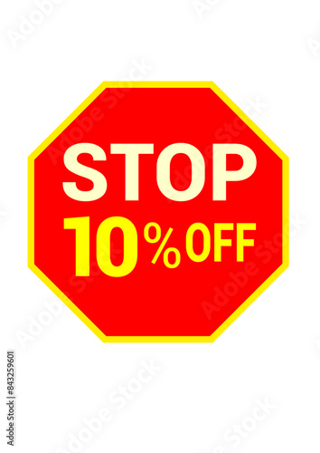 10 percent off.discount for sale.stop sign with red background letters and numbers in yellow.