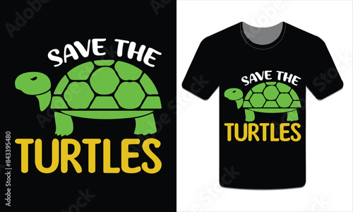 Save the Turtles, turtles t-shirt design vector art illustration