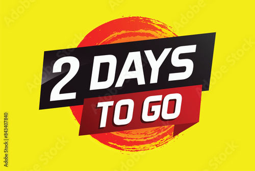 2 days to go word concept vector illustration with ribbon and 3d style for use landing page, template, ui, web, mobile app, poster, banner, flyer, background, gift card, coupon

