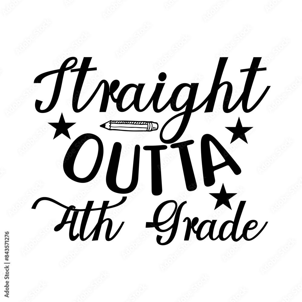 Straight Outta 4th Grade SVG Cut File Straight Outta 4th Grade SVG Cut File