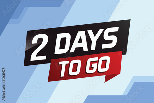 2 days to go word concept vector illustration with ribbon and 3d style for use landing page, template, ui, web, mobile app, poster, banner, flyer, background, gift card, coupon

