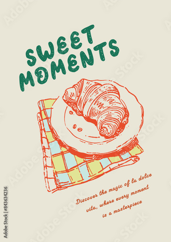 Croissant on a plate, picnic, breakfast. Vector poster on the theme of sweet life, sweet tooth, hand-drawn drawings with interesting, inspiring phrases for the comfort of your home