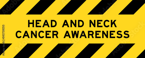 Yellow and black color with line striped label banner with word head and neck cancer awareness