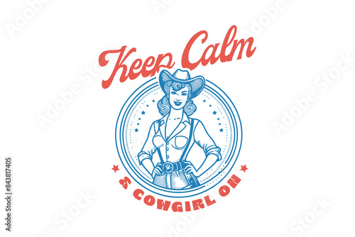 Keep calm & cowgirl on, Vintage Western Cowgirl Design