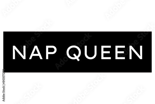 Nap queen text black and white label transparent background design