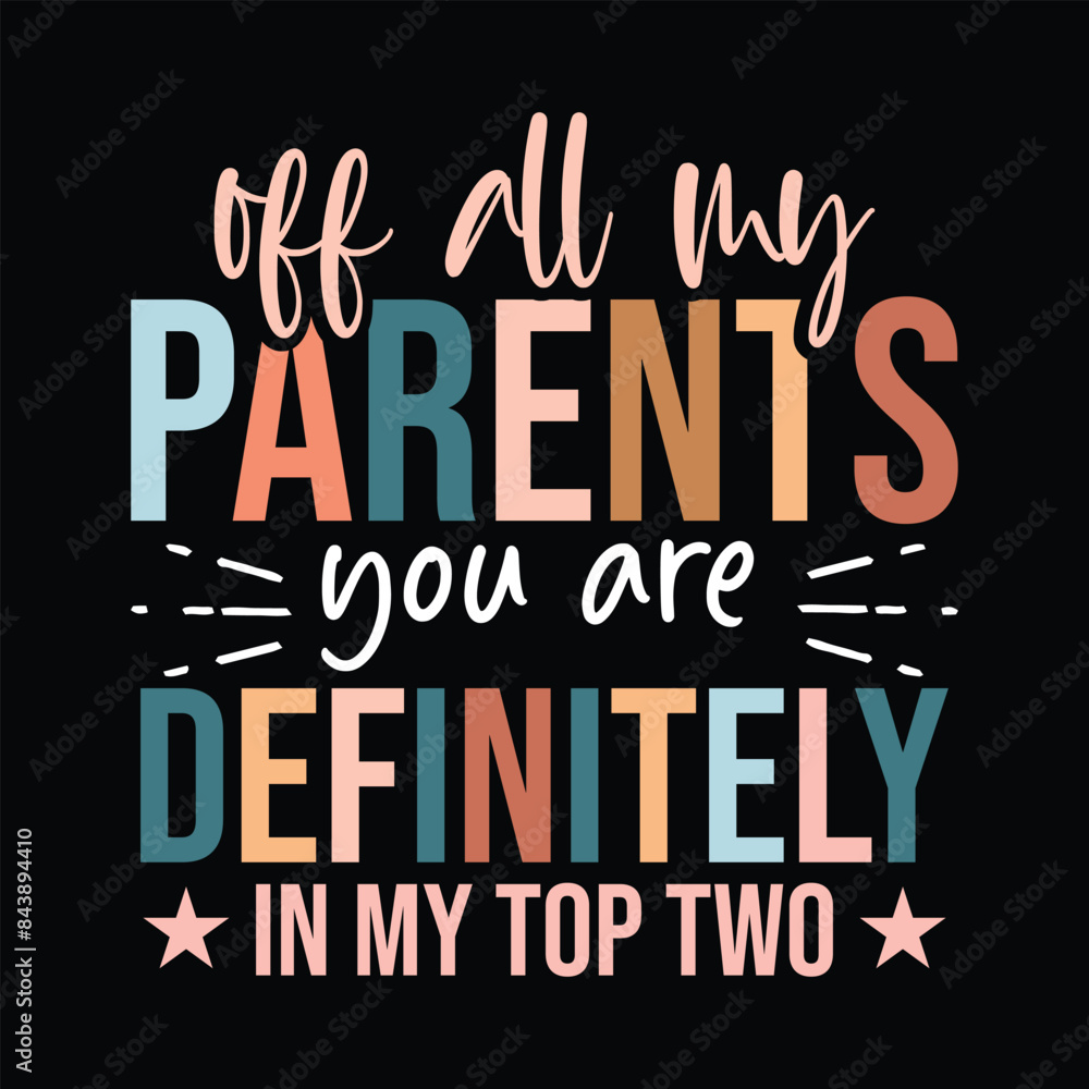 Off all my parents, you are definitely in my top two Off all my parents, you are definitely in my top two