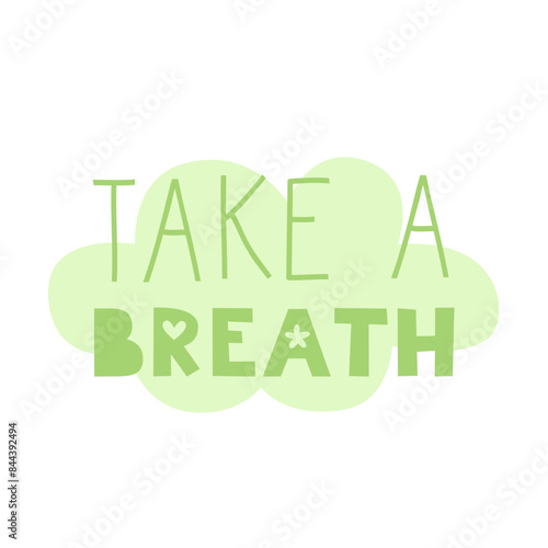 Take a breath quote. Good enough and low expectation life lettering. Slow living lifestyle. Vector flat illustration for cards and stickers.