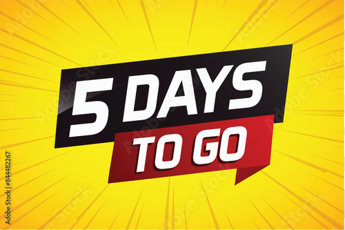 5 days to go word concept vector illustration with ribbon and 3d style for use landing page, template, ui, web, mobile app, poster, banner, flyer, background, gift card, coupon

