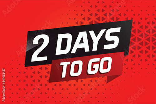 2 days to go word concept vector illustration with ribbon and 3d style for use landing page, template, ui, web, mobile app, poster, banner, flyer, background, gift card, coupon

