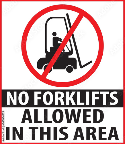 No forklifts allowed in this area warning industrial sign notice, no forklift training or driving in this area notice