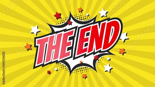THE END - Comic Pop Art Vintage colorful cartoon animation with explosion of speech bubble message.