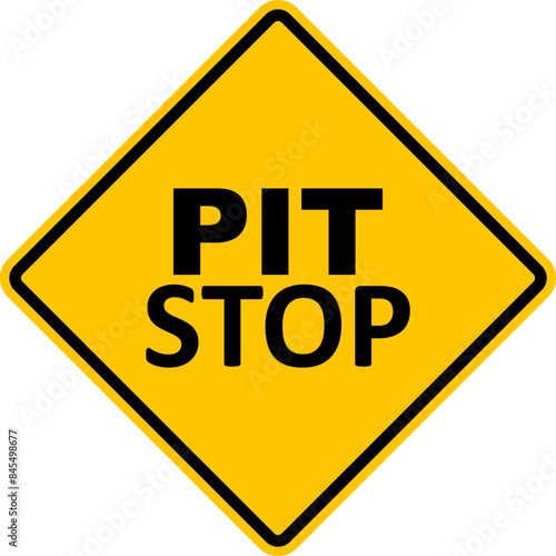 Pit stop sign. Pit stop area where cars can stop for service. Warning yellow road sign. Diamond road sign. Rhombus road sign.