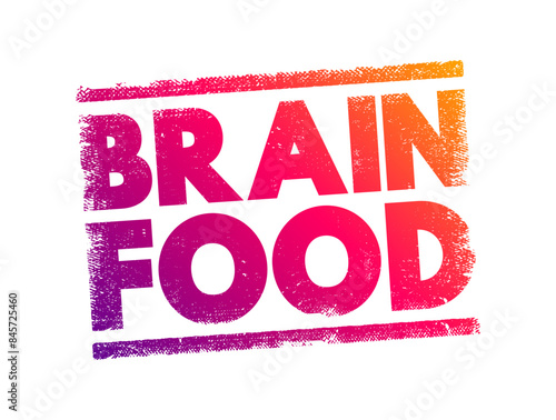 Brain Food - food believed to be beneficial to the brain, especially in increasing intellectual capabilities, text concept stamp