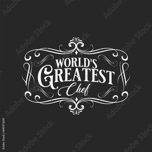World is Greatest Chef. Chef design. Vintage Printable retro design T Shirt, Poster, and label design with grunge texture.