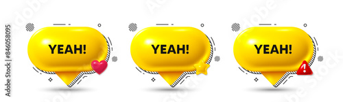 Chat speech bubble 3d icons. Yeah text tag. Approved ok message. Done or Good deal symbol. Yeah chat offer. Speech bubble banners. Text box balloon. Vector